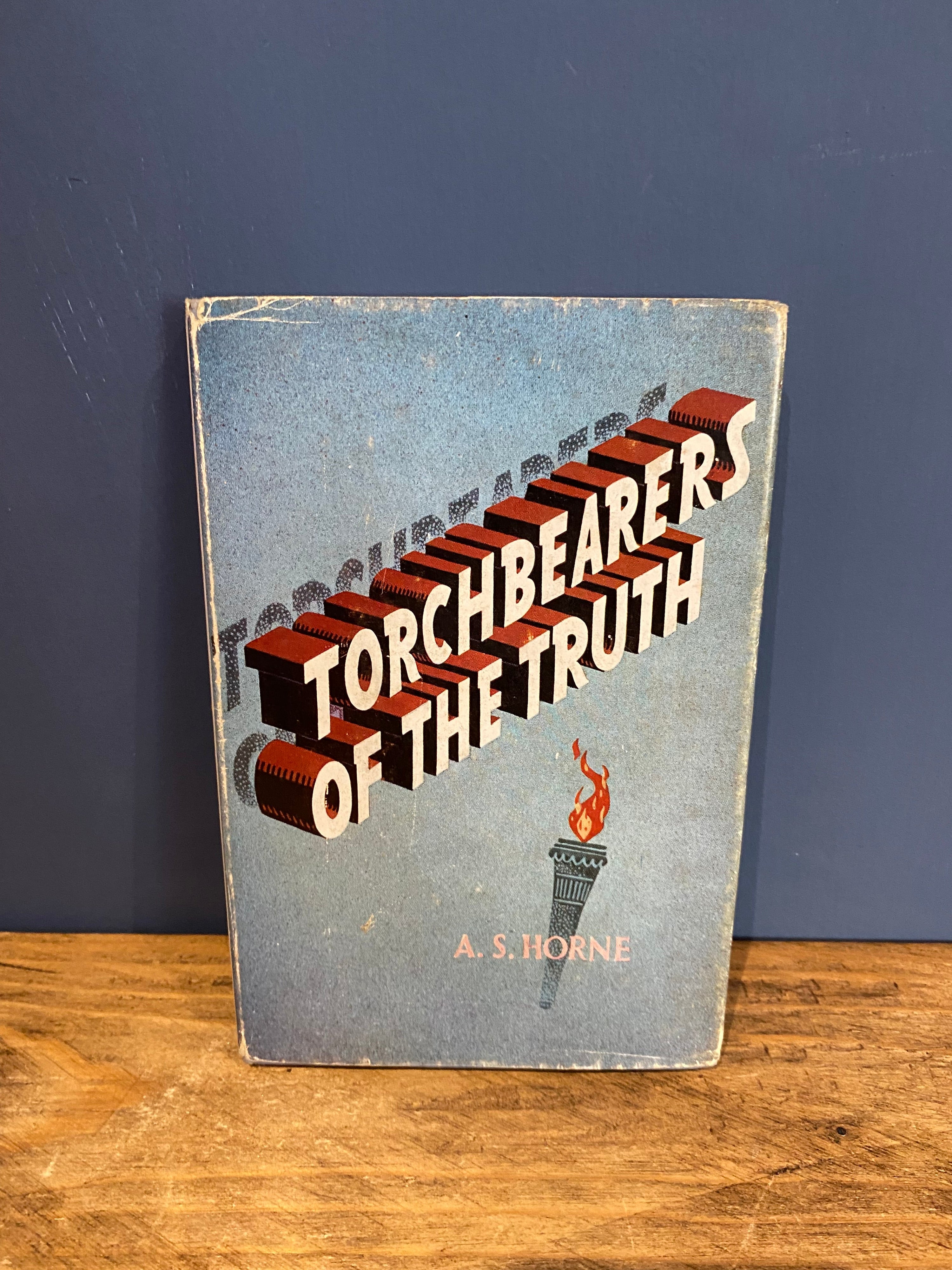 Torchbearers Of The Truth, A S Horne, Hard Back 1968